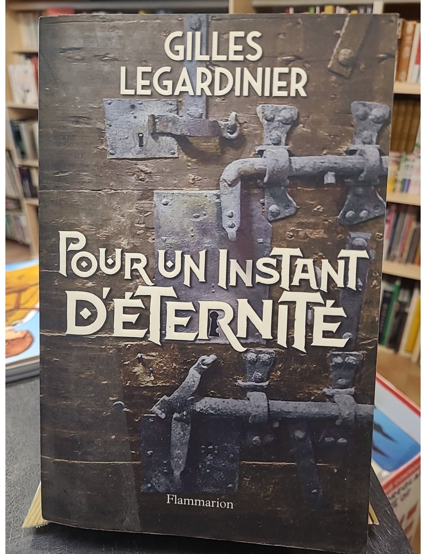 Pour un instant d'éternité de Gilles Legardinier