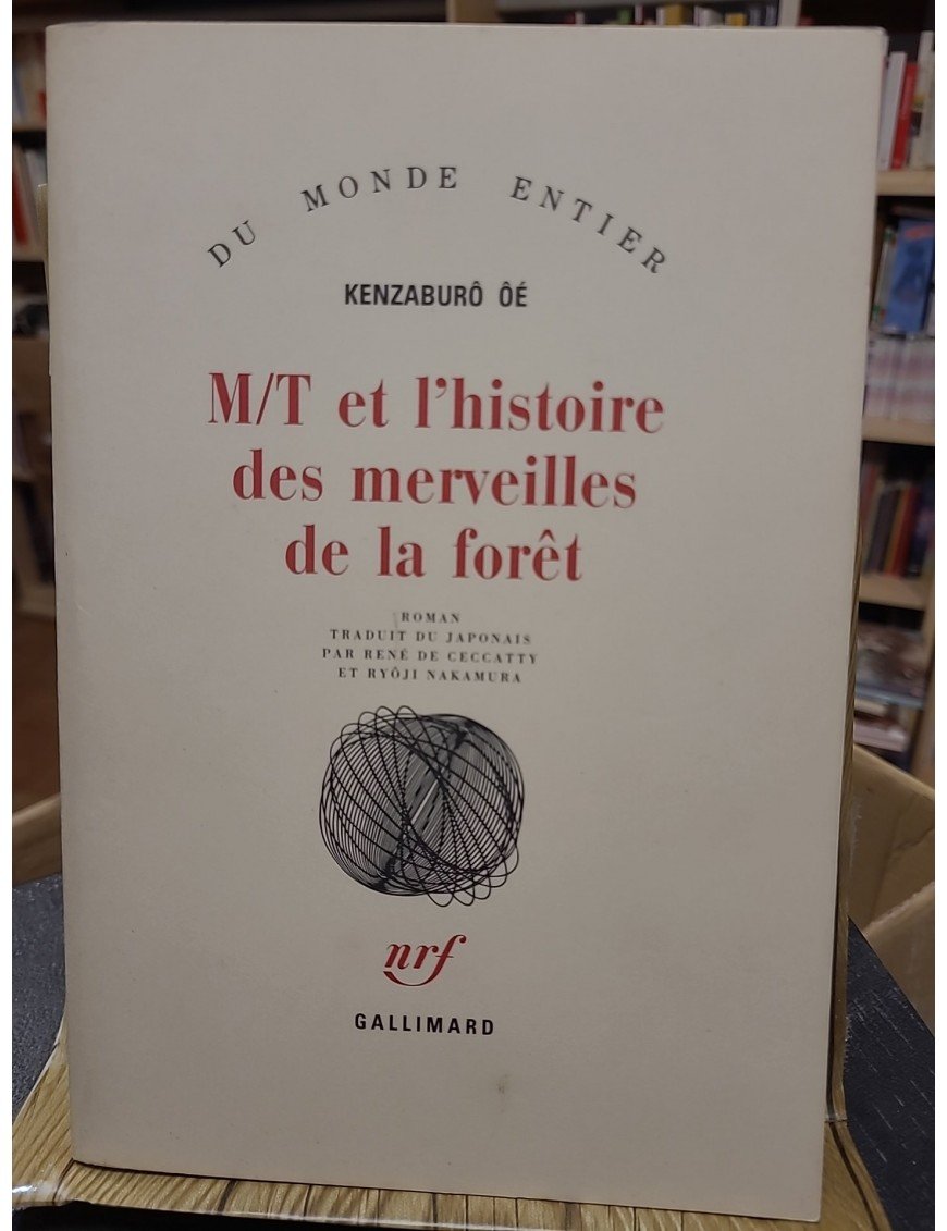 M/T et l'histoire des merveilles de la forêt de Kenzaburo Oe