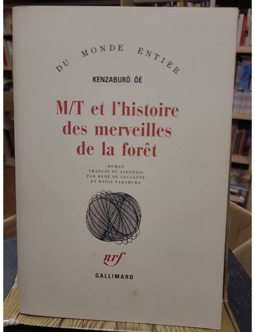 M/T et l'histoire des merveilles de la forêt de Kenzaburo Oe