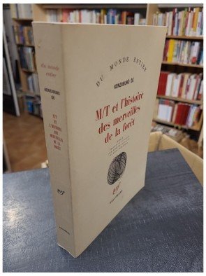 M/T et l'histoire des merveilles de la forêt de Kenzaburo Oe