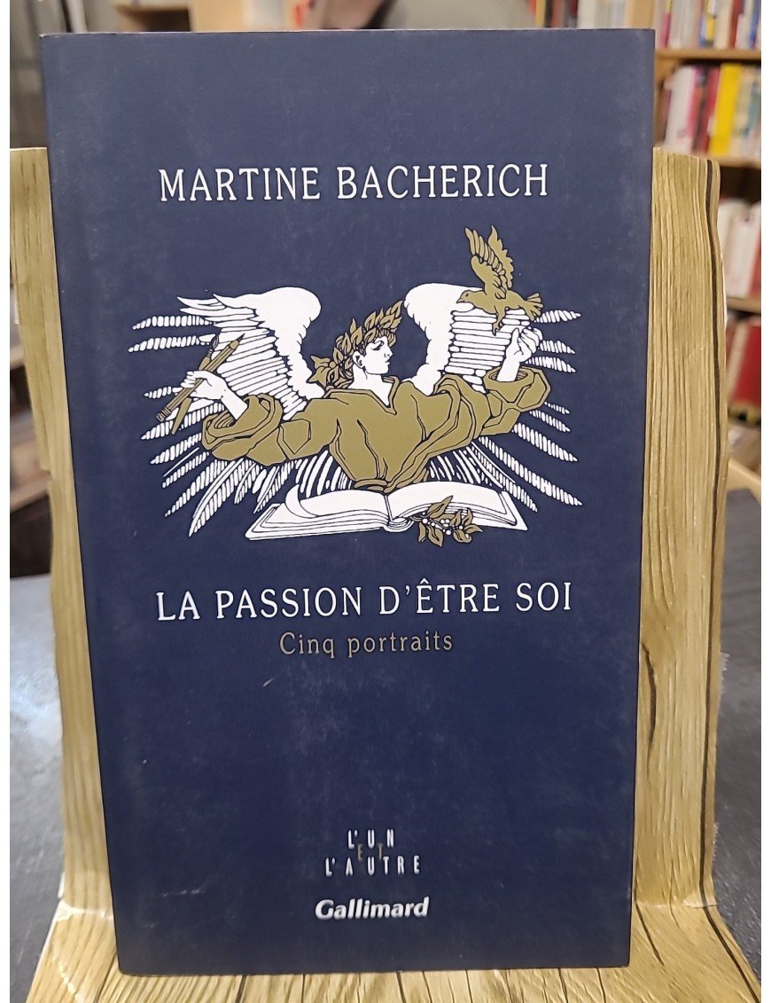 La passion d'être soi - Cinq portraits de Martine Bacherich