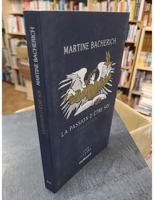 La passion d'être soi - Cinq portraits de Martine Bacherich