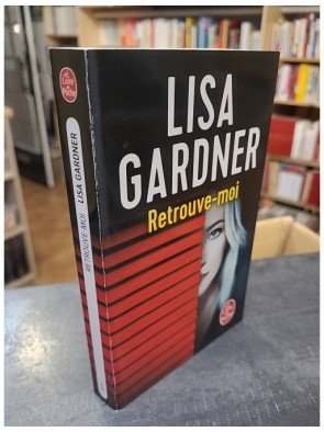 Retrouve-moi de Lisa Gardner