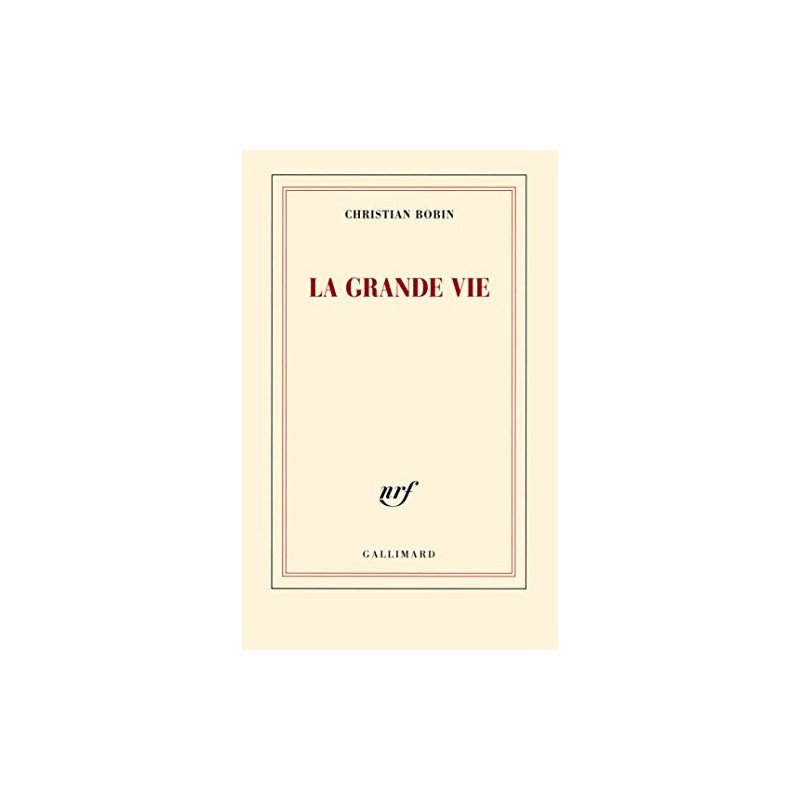 La grande vie Par Christian Bobin La grande vie Par Christian Bobin