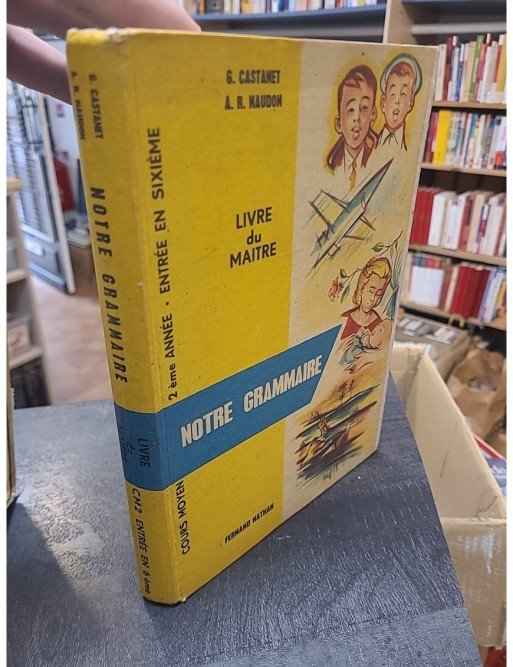 Notre grammaire. CM2. Entrée en 6e (sixième). Livre du maître par Mixi-Bérel