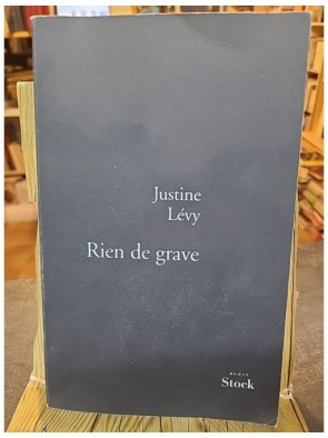 Rien De Grave de Justine Lévy