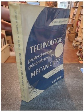 Technologie professionnelle pour les mécaniciens, T3 - Procédés d'usinage d'André Campa