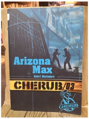 Cherub Tome 3 - Arizona Max...