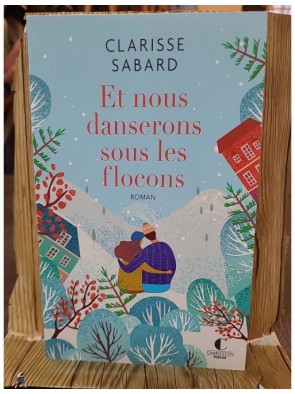 Et nous danserons sous les flocons de Clarisse Sabard