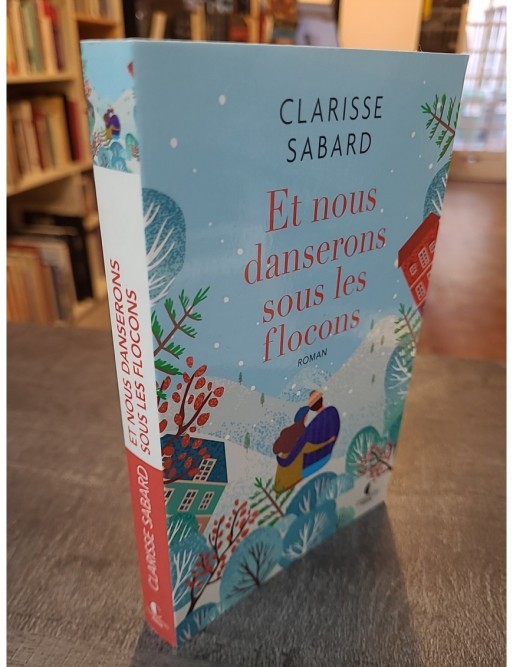Et nous danserons sous les flocons de Clarisse Sabard