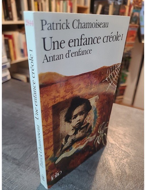 Une enfance créole (Tome 1-Antan d'enfance) de Patrick Chamoiseau