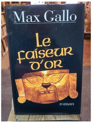Le faiseur d'or de Max Gallo