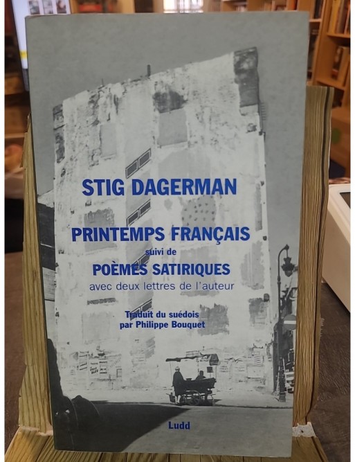 Printemps français - Suivi de Poèmes satiriques et précédé de deux lettres de l'auteur de Stig Dagerman