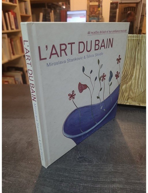 L'art du bain miroslava stankovic Par Miroslava Stankovic, Gentiane Magnan