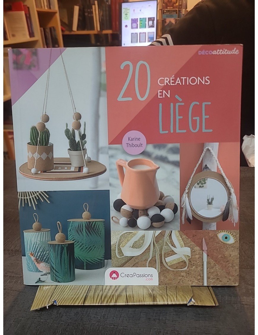 20 Créations En Liège de Karine Thiboult