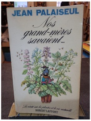 Nos Grand Meres Savaient -Anc Edit- de Jean Palaiseul