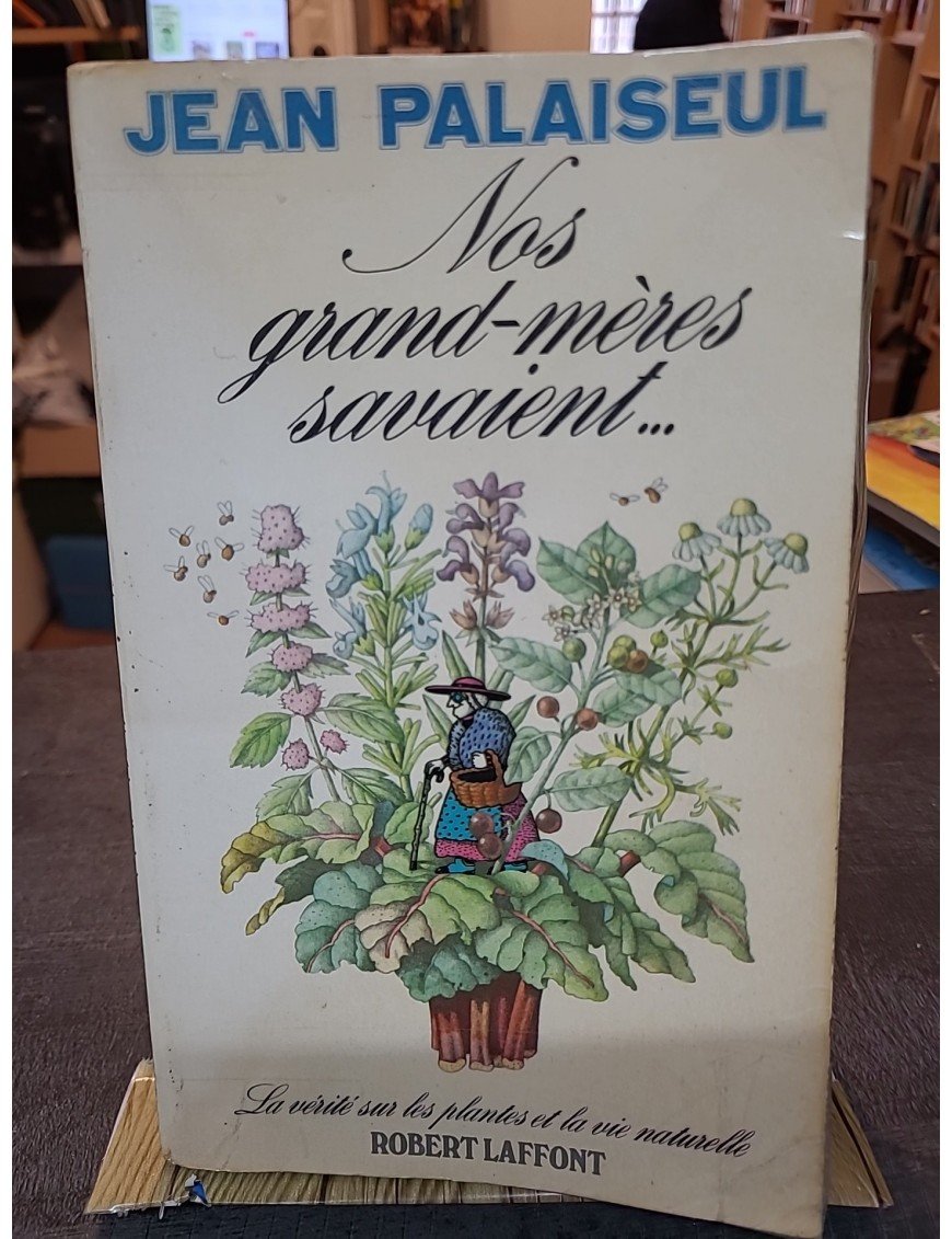 Nos Grand Meres Savaient -Anc Edit- de Jean Palaiseul