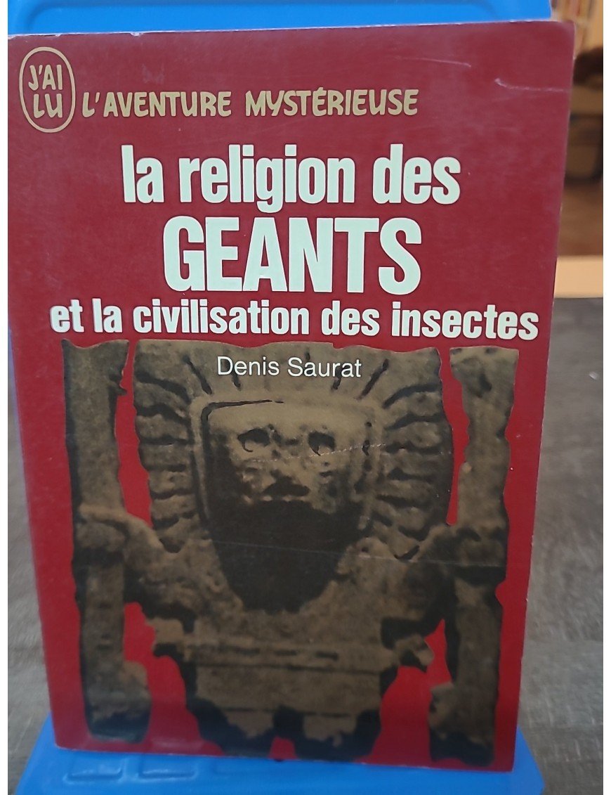 La Religion des géants et la civilisation des insectes de Denis Saurat