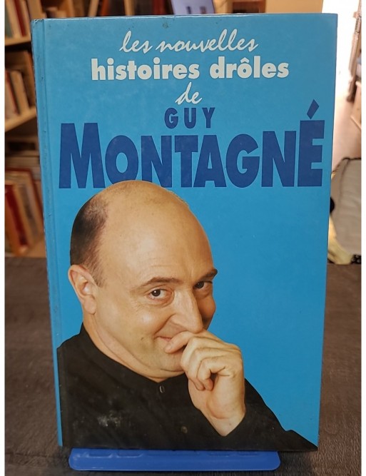 Les Nouvelles Histoires Droles De Guy Montagne