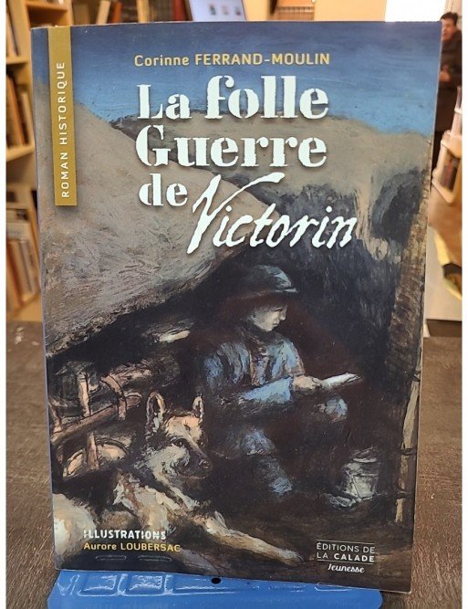 La Folle Guerre de Victorin de Cor. Ferrand-moulin