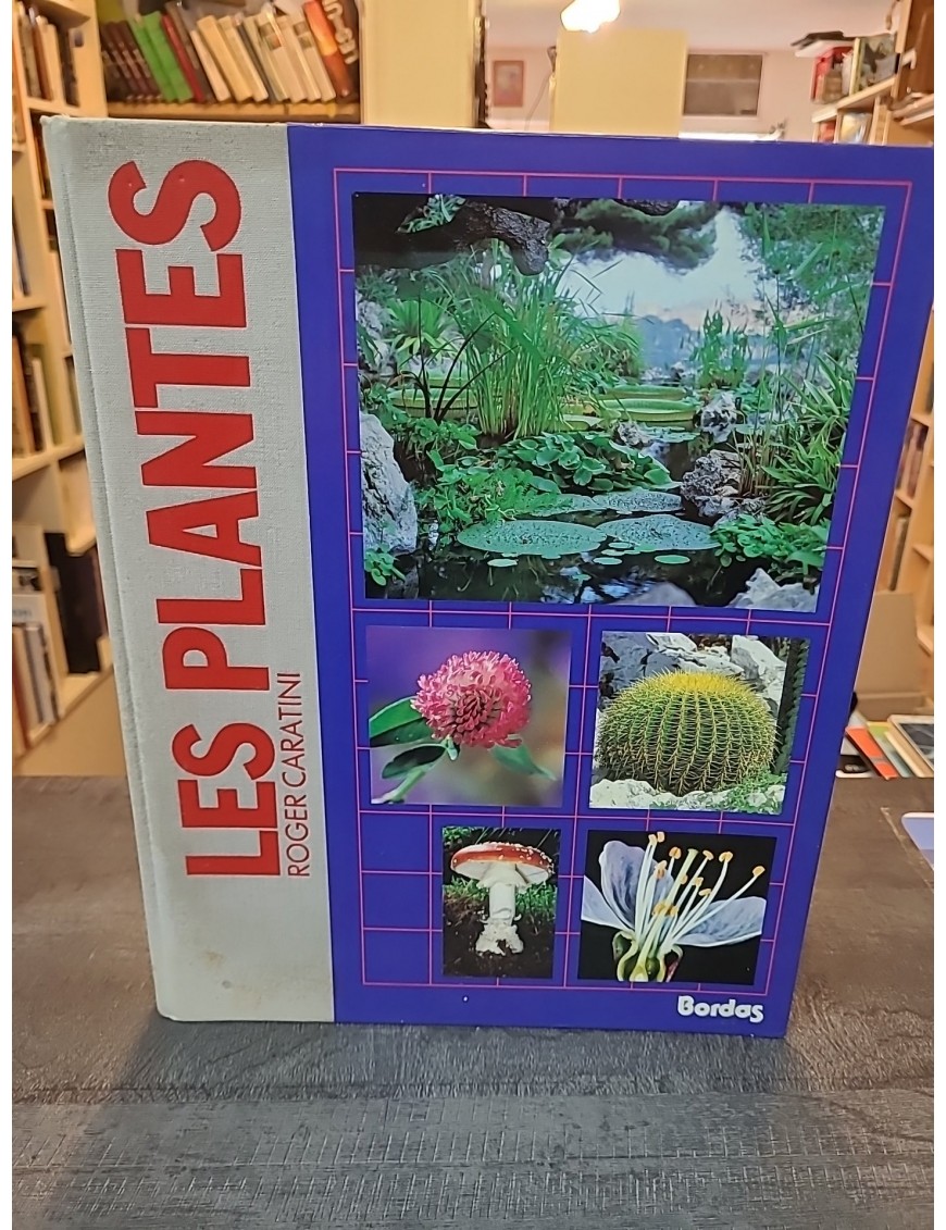 Les Plantes. Edition 1984 de Roger Caratini