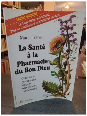 La santé à la pharmacie du bon Dieu de Maria Treben