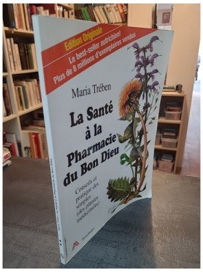 La santé à la pharmacie du bon Dieu de Maria Treben