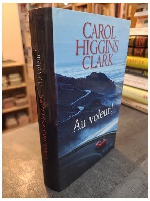 Au Voleur! - Carol Higgins Clark / Livre BE - DQ02 d'Higgins Clarck Carol