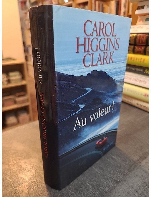 Au Voleur! - Carol Higgins Clark / Livre BE - DQ02 d'Higgins Clarck Carol
