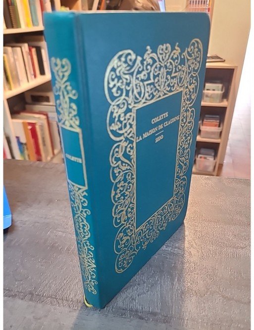 De Claudine à Colette - La Maison de Claudine - Sido de Colette