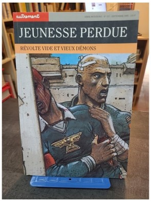 Jeunesse perdue. Révolte...