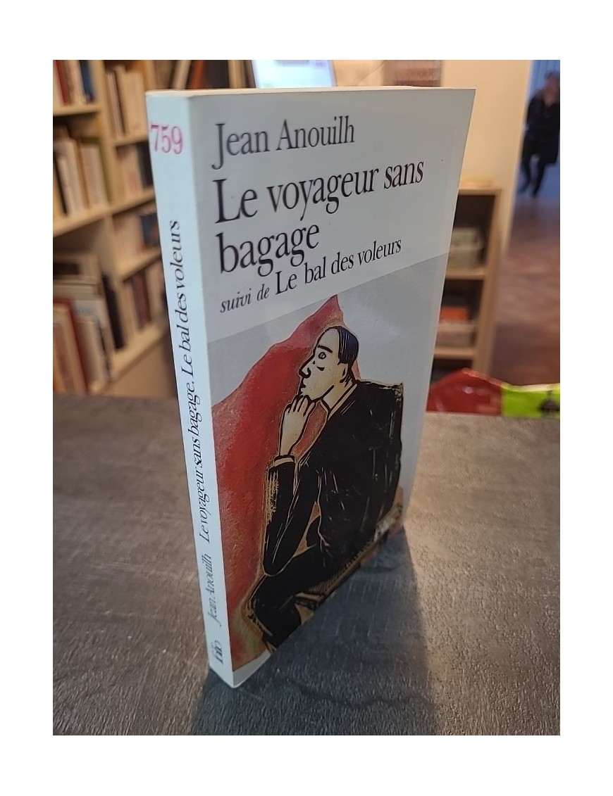 Le Voyageur sans bagage, suivi de Le Bal des voleurs de Jean Anouilh