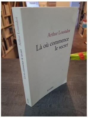 Là oü commence le secret d'Arthur Loustalot