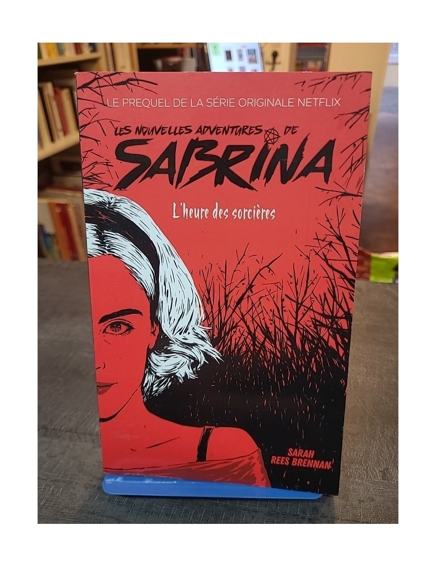 Les Nouvelles Aventures de Sabrina - Le prequel de la série Netflix de Sarah Rees Brennan