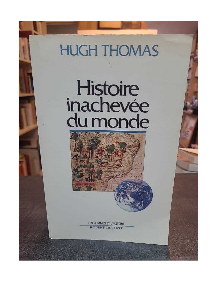 Histoire inachevée du monde de Hugh Thomas