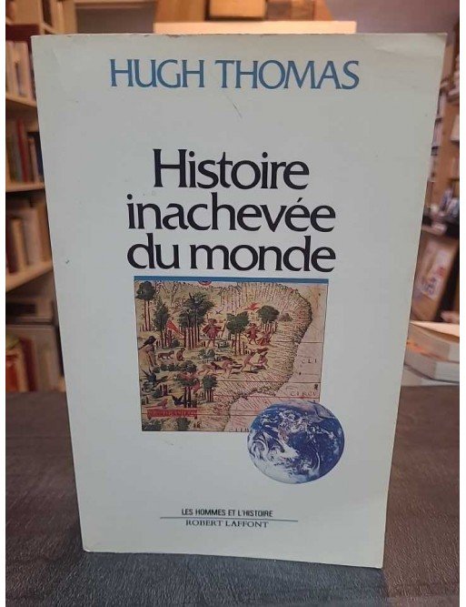 Histoire inachevée du monde de Hugh Thomas