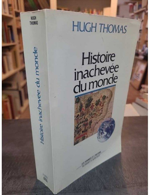Histoire inachevée du monde de Hugh Thomas