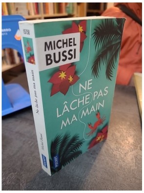Ne lâche pas ma main de Michel Bussi