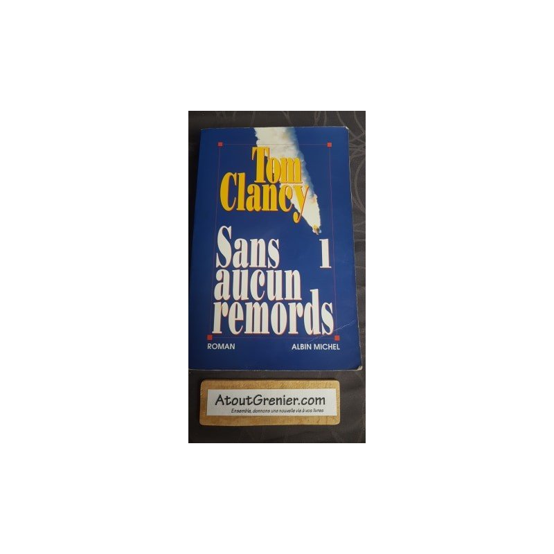 Sans Aucun Remord De Tom Clancy Sans aucun remords, tome 1 Par Tom Clancy