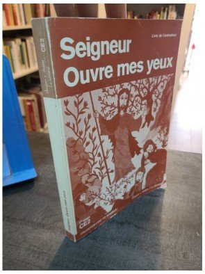 Seigneur ouvre mes yeux. 1ere étape ce2. livre de l'animateur