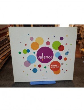 Valence, Visages d'une Ville