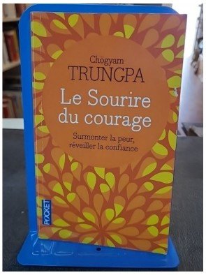 Le sourire du courage - Surmonter la peur, réveiller la confiance de Chogyam Chogyam Trungpa
