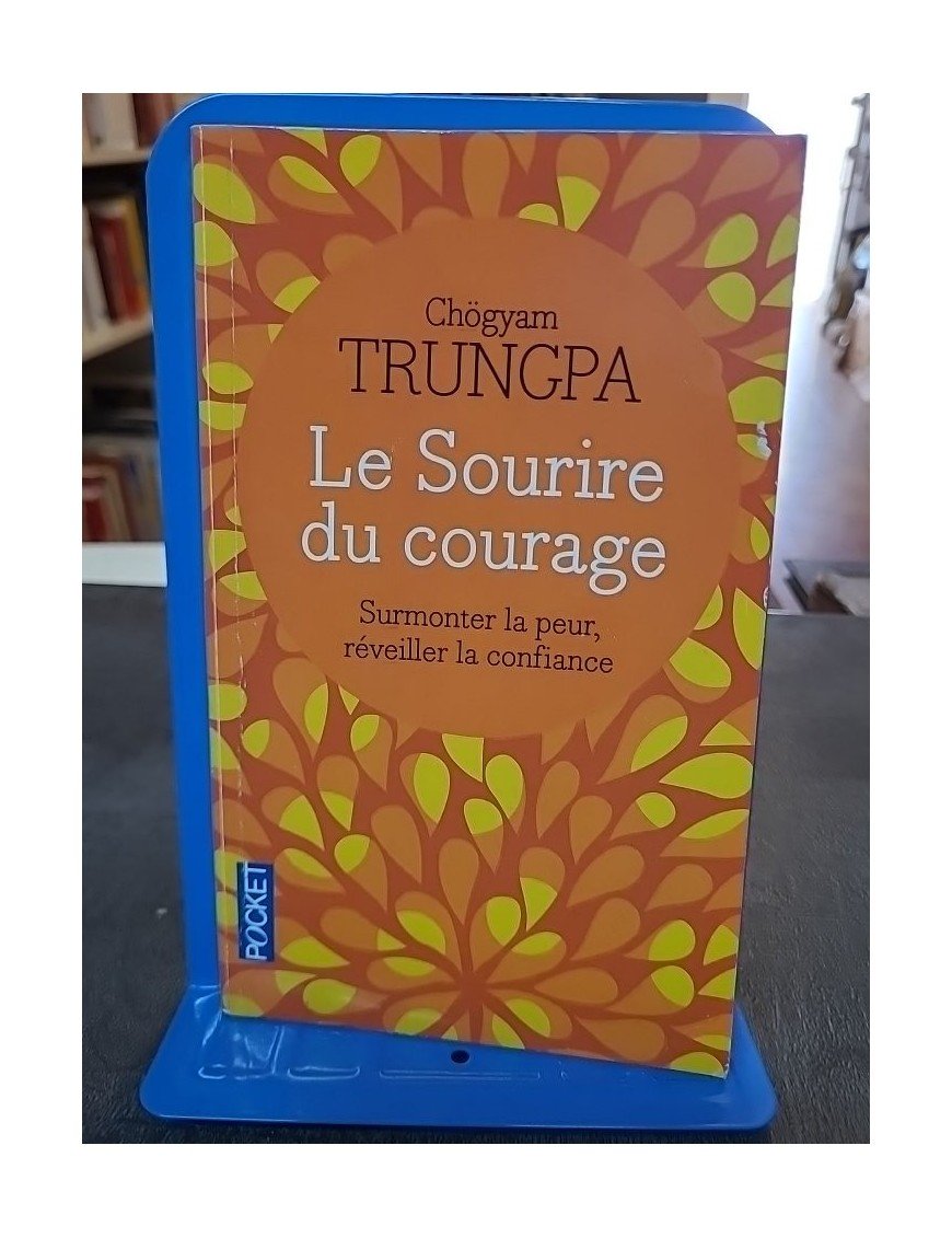 Le sourire du courage - Surmonter la peur, réveiller la confiance de Chogyam Chogyam Trungpa