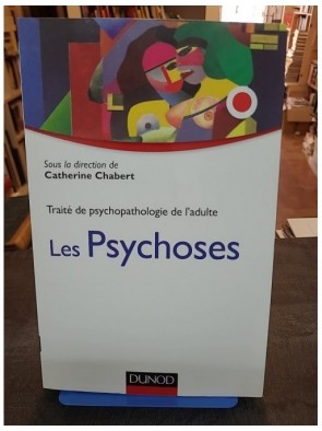 Les psychoses - Traité de...