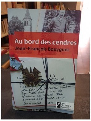 Au Bord Des Cendres - Grand Prix FEMME ACTUELLE Roman de l'été 2009 de Jean-François Bouygues