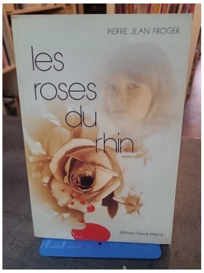 Les Roses du Rhin de Pierre...