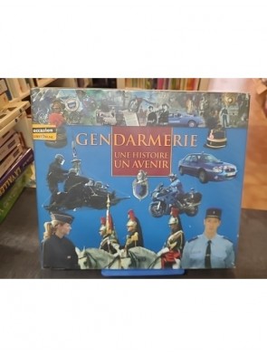 Gendarmerie - Une histoire,...