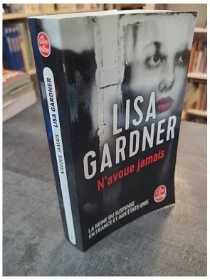 N'avoue jamais de Lisa Gardner