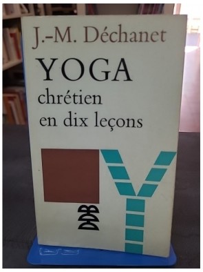 Yoga chrétien en dix leçons...