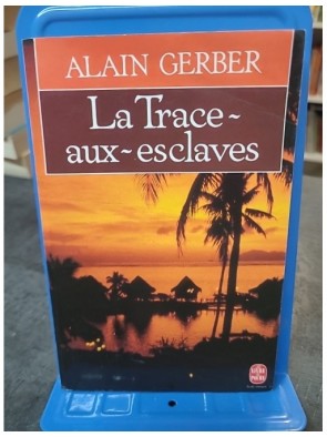 La Trace-aux-esclaves...